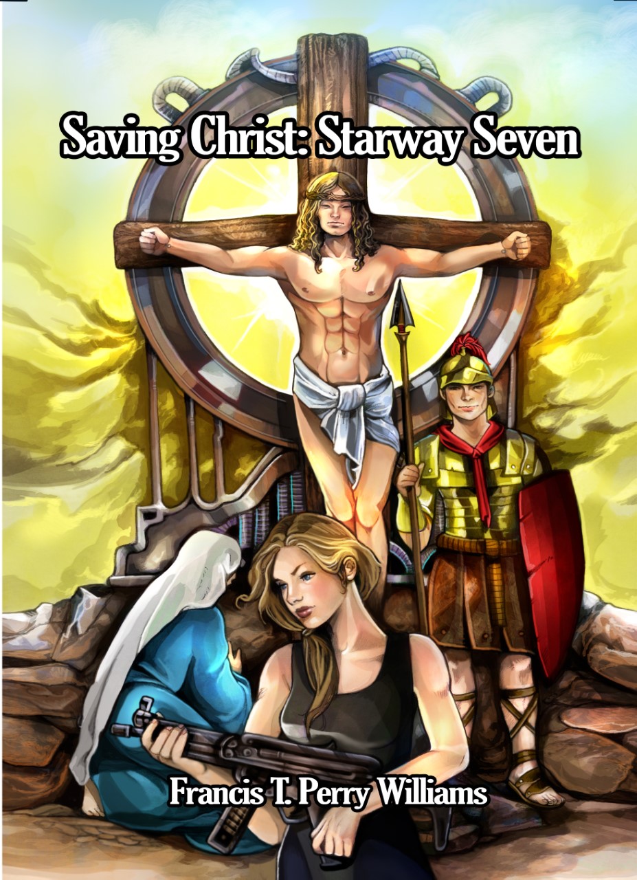 The front cover of Saving Christ: Starway Seven by Francis T. Perry Williams