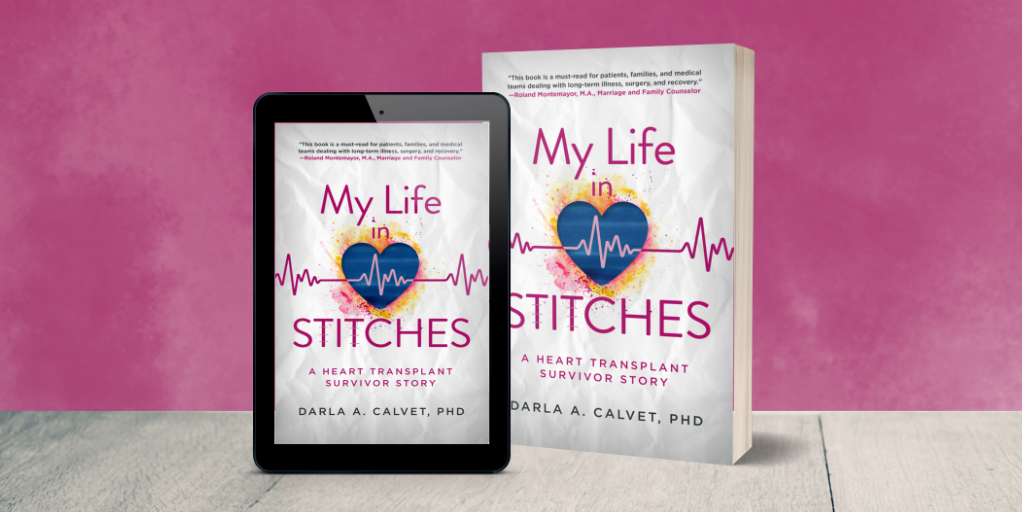 A graphic for My Life in Stitches: A Heart Transplant Survivor Story by Darla A. Calvet